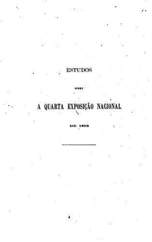 Estudos sobre a quatra Exposição nacional de 1875