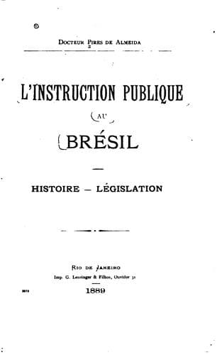 L' instruction publique au Brésil.: Histoire-législation.