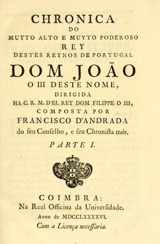 Chronica do muyto alto e muyto poderoso rey destes reynos de Portugal dom João o III deste nome