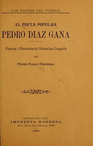 El poeta popular Pero Diaz Gana: poesias i memorias de Sebastian Cangalla