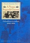 A nossa Segunda Guerra: os brasileiros em combate, 1942-1945