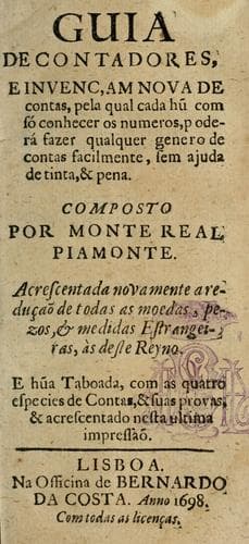 Guia de contadores, e invenc, am nova de contas, pela qual cada hu com só conhecer os numeros, poderà fazer qualquer genero de contas facilmente, sem ajuda de tinta, & pena.