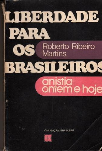 Liberdade para os brasileiros: anistia ontem e hoje
