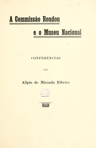 A Commissô Rondon e o Museu Nacional: conferencias.