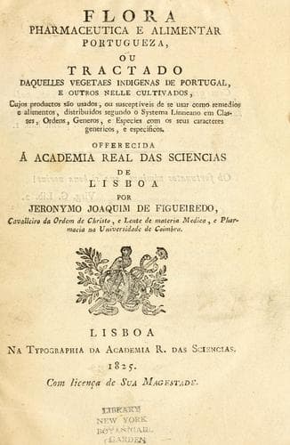 Flora pharmaceutica e alimentar portugueza: ou, Tractado daquelles vegetaes indigenas de Portugal, e outros nelle cultivados, cujos productos sô usados, ou susceptiveis de se usar come remedios e alimentos ...