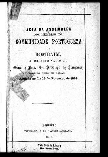 Acta da Assemblea dos membros da communidade portugueza de Bombaim, jurisdiccionados do Exmo. e Rmo. Sr. arcebispo de Cranganor, primeiro bispo de Damão, reunida no dia 18 de novembro de 1888