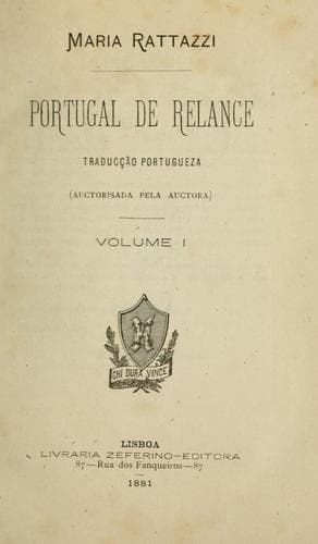Portugal de relance [por] Maria Rattazzi.: Traducção portugueza auctorisada pela auctora.