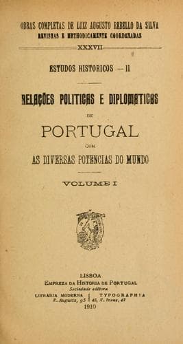 Relações politicas e diplomaticas de Portugal com as diversas potencias do mundo.