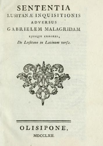 Sentença da Inquisiçam de Poetugal contra a pessoa, e erros de Gabriel Malagrida, traduzida de portuguez em latim.