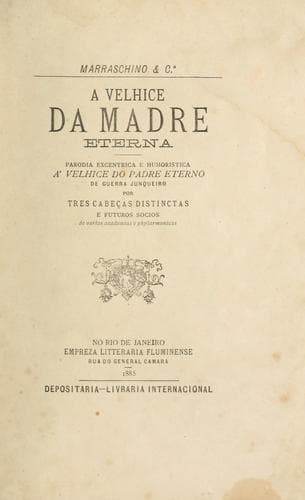 velhice da Madre Eterna: parodia excentrica e humoristica á Velhice do padre eterno de Guerra Junqueiro
