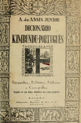 Dicionário kimbundu-português, linguístico, botânico, histórico e corográfico.: Seguido de um índice alfabético dos nomes próprios.