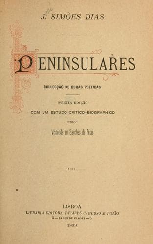 Peninsulares, collecção de obras poeticas.: 5d éd. com un estudo critico-biographico pelo Visconde de Sanches de Frias.