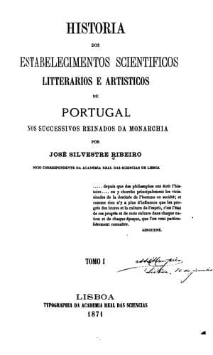 Historia dos estabelecimentos scientificos, litterarios e artisticos de Portugal,b nos successivos reinados da monarchia