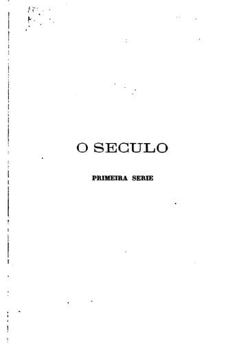 O Seculo; publicação de philosophia popular e de conhecimentos para todos ...
