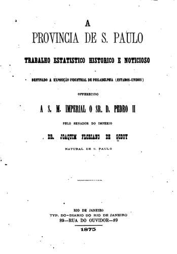 A provincia de S. Paulo: trabalho estatistico, historico e noticioso destinado a Exposição ...