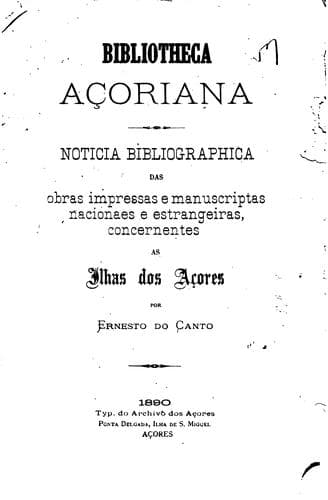 Bibliotheca açoriana: noticia bibliographica das obras impressas e ...