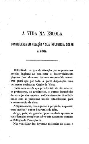A vida na escola, considerada em relação á sua influencia sobre a vista ...