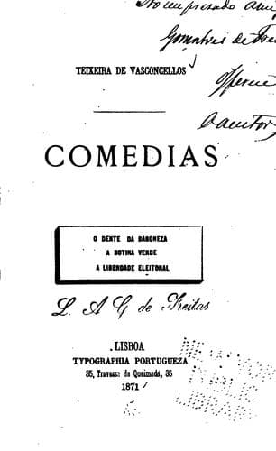 Comedias: (O dente da baroneza.- A botina verde.- A liberdade eleitoral.)