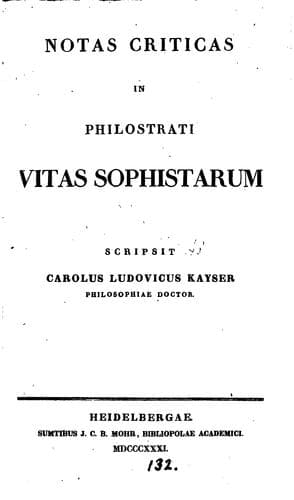 Notas criticas in Philostrati Vitas sophistarum scripsit C.L. Kayser