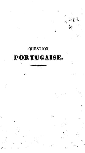 Question portugaise: documents authentiques et officiels concernant les affaires du Portugal ...
