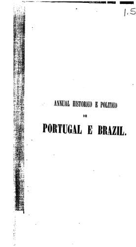 Annual historico e politico de Portugal e Brazil: em quanto reino unido, e até ao presente ...