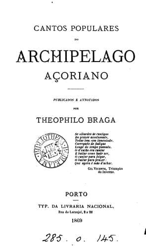 Cantos populares do archipelago Açoriano, publ. e annotados por T. Braga