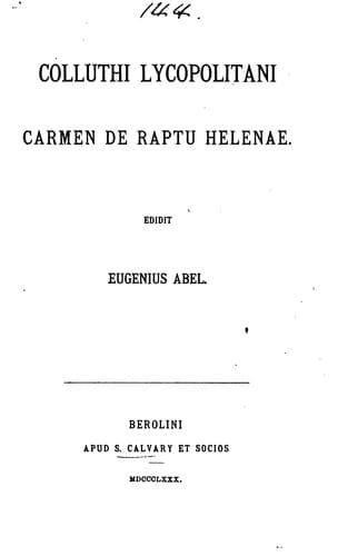 Colluthi ... carmen de raptu Helenae, ed. E. Abel
