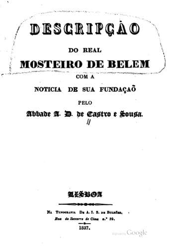 Descripcao do real Mosteiro de Belem: Com a noticia de sua fundacao