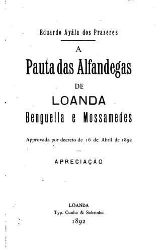 A pauta das alfândegas de Loanda, Benguella e Mossamedes: approvada por ...