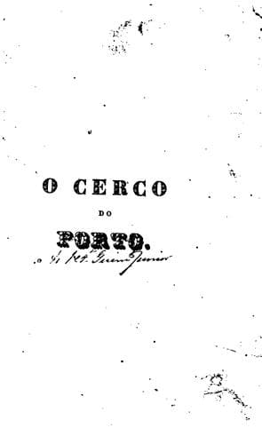 O Cerco do Porto em 1832 para 1833 ...