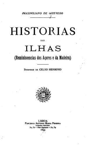 Histórias das ilhas: reminiscencias dos Açores e da Madeira