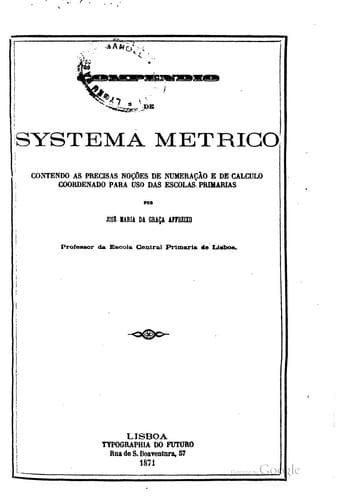 Compendio de systema metrico contendo as precisas noções de numeração e de ...