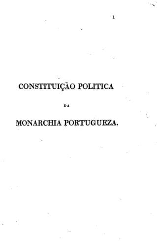 Constituição politica da monarchia portugueza. Ed. nacional e official