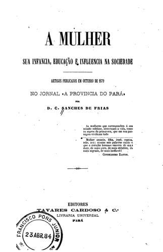 A mulher: sua infancia, educação e influencia na sociedade : artigos publicados em outubro de ...