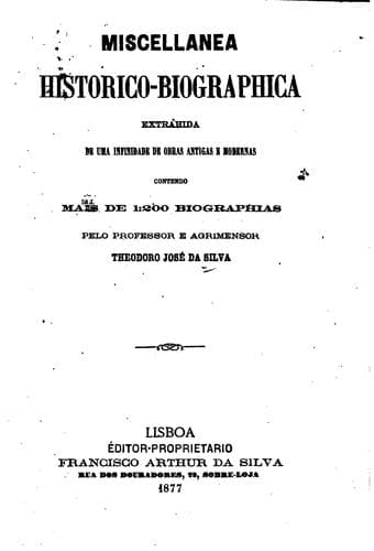 Miscellanea historico-biographica, extrahida de uma infinidade de obras antigas e modernas