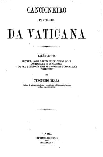 Cancioneiro portuguez da Vaticana: edição critica restituida sobre o texto diplomatico de Halle ...