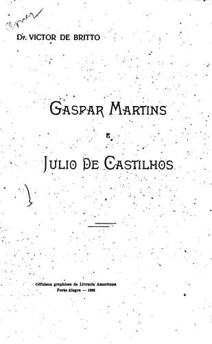 Gaspar Martins e Júlio de Castilhos: Estudo critico de psychologia politica