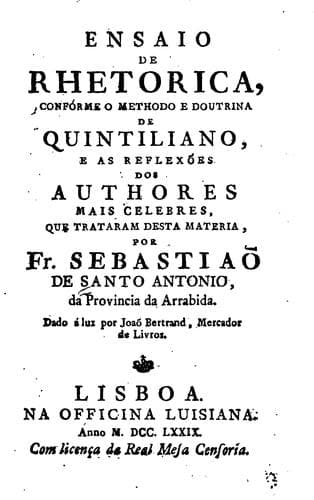 Ensaio de rhetorica, confórme o methodo doutrina de Quintiliano, e as reflexoes de authores mais ...