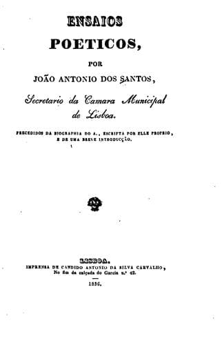 Ensaios poeticos: Precedidos da biographia do A., escripta por elle proprio, e de uma breve introd