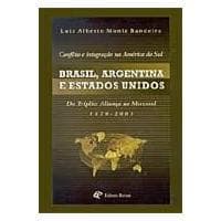 Conflito e integração na América do Sul: Brasil, Argentina e Estados Unidos : da Tríplice Aliança ao Mercosul, 1870-2003