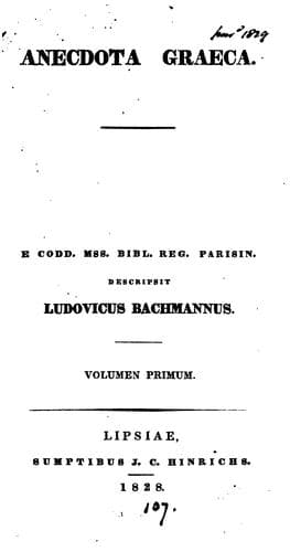 Anecdota Graeca, e codd MSS. Bibl. reg. Parisin. descripsit L. Bachmannus