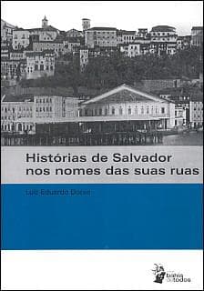 Histórias de Salvador nos nomes das suas ruas