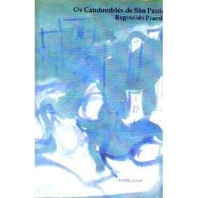 Os candomblés de São Paulo: a velha magia na metrópole nova