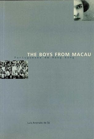 The boys from Macau =: Portugueses em Hong Kong