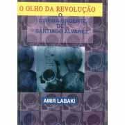 O olho da revolução: o cinema-urgente de Santiago Alvarez