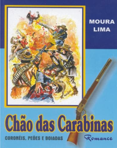 Chão das carabinas: coronéis, peões e boiadas : romance