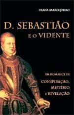 D. Sebastião e o Vidente - Um Romance de Conspiração, Mistério e Revelação