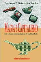 Magia e capitalismo: um studo antropológico da publicidade