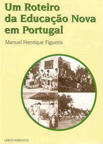 Um roteiro da educação nova em Portugal: escolas novas e práticas pedagógicas inovadoras, (1882-1935)