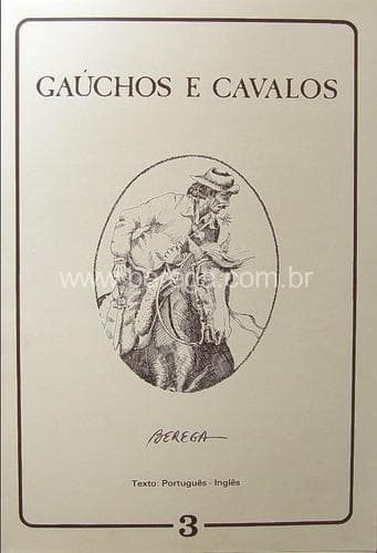 Gaúchos e cavalos: gauchos and horses